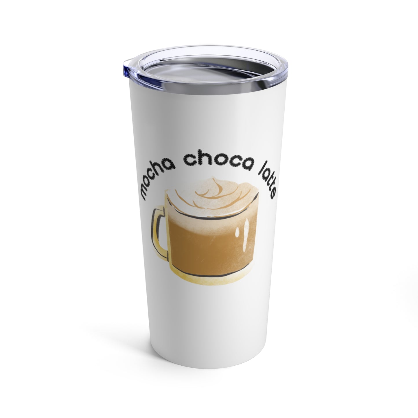 Mocha Choca Latte - Tumbler 20oz