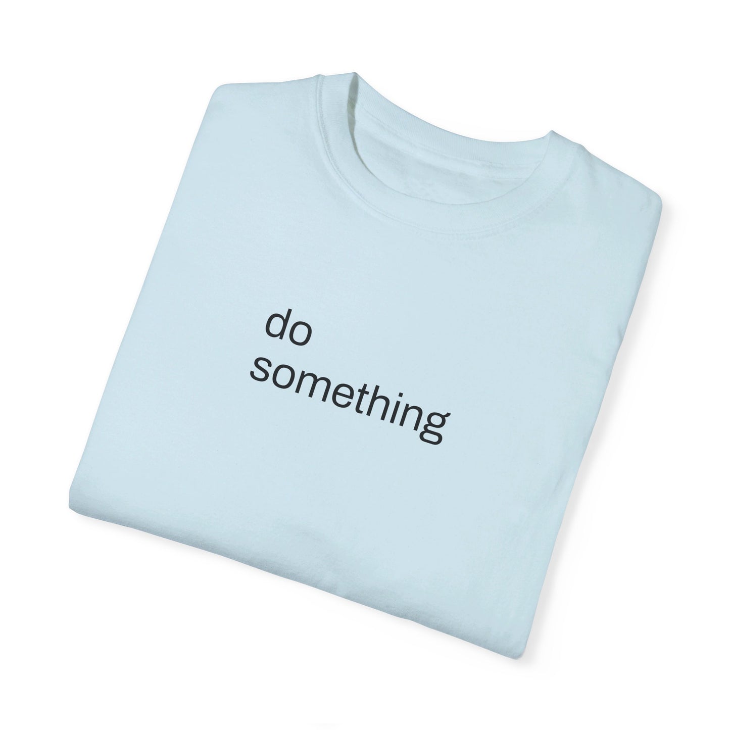 Do Something T-shirt